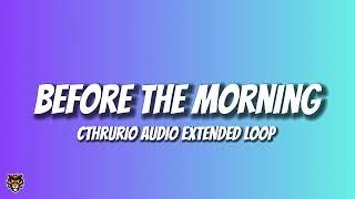 cthrurio - before the morning (TikTok Audio Extended Loop)