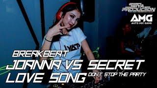 DJ DUGEM BREAKBEAT JOANNA VS SECRET LOVE SONG FULL BAS AUTO KETINGGIAN