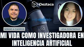 PODCAST #178 - MI VIDA COMO INVESTIGADORA EN INTELIGENCIA ARTIFICIAL - LIDIA CONTRERAS