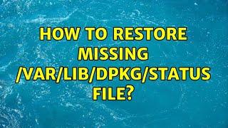 How to restore missing /var/lib/dpkg/status file?