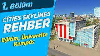 Eğitim, Üniversite, Kampüs - Cities Skylines Rehber #1