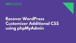 Recover/Restore WordPress Customizer Additional CSS using phpMyAdmin