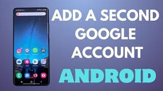 How to add a second Gmail account to an Android phone