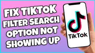 How To Fix Tiktok Filter Search Option Not Showing On iPhone & Android (BEST VERSION)