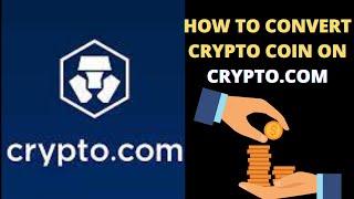 How To Convert Crypto Coins On Crypto.Com 2024