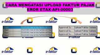 Cara Mengatasi Faktur Pajak Eror Reject ETAX-API-00003 di Aplikasi E-Faktur