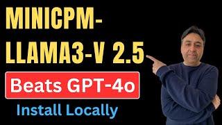 Install MiniCPM Llama3-V 2.5 Locally - Beats GPT4o