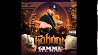 Kokane - Gettin Ova' - Gimme All Mine