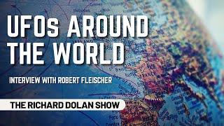 UFOs and Ufology Around the World | Interview w/Robert Fleischer | Richard Dolan Show