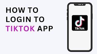 How to Login to TikTok App