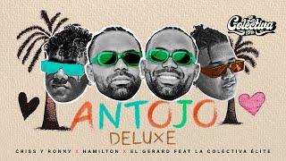 Antojo (DELUXE) - Criss & Ronny  @HAMILTONCTG   @ElGerard_  FT. @lacolectivaelite