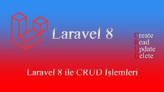 Laravel 8 ile CRUD İşlemleri