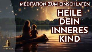 Die Reise zu deinem inneren Kind: Eine heilende Meditation zum Einschlafen