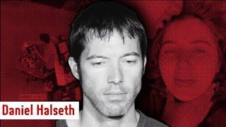 The Disturbing Story Of Daniel Halseth's Murder