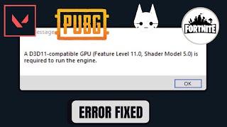 FIXED: A D3D11 compatible GPU (feature level 11.0 shader model 5.0) is required to run the engine
