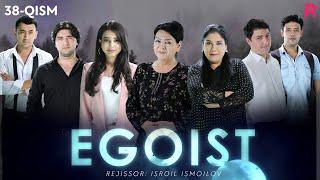 Egoist (milliy serial) | Эгоист (миллий сериал) 38-qism