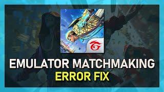 Free Fire Emulator Matchmaking Error Fix