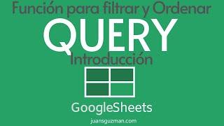 Tutorial de QUERY en GOOGLE SHEETS - Parte 1 - Como traer y filtrar datos de una tabla con QUERY