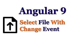 select file with change event in angular 9| Angular 9 Live Projects  | Angular file upload system