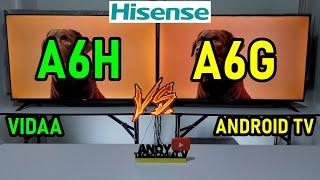 HISENSE A6H vs A6G (A6HV vs A6GA) ambos con Paneles VA: VIDAA vs Android TV