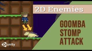 2. Goomba Stomp Attack--Just Add Enemies! (Unity Tutorial)