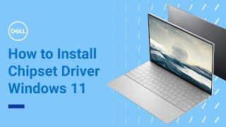 How to Install Chipset Drivers Windows 11 (Official Dell Tech Support)