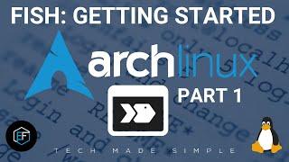 Arch Linux: Getting Started With Fish