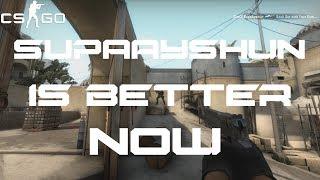 CSGO ~ SupaAyshun is Better Now