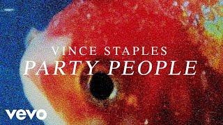 Vince Staples - Party People (Official Audio)