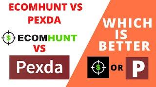 Ecomhunt vs Pexda Review | Which Is better | Pexda Review vs EcomHunt