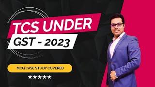 TCS under GST 2024 | Case Study on TCS under GST for CA Inter and Final May 2024