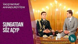 Sungatdan soz achyp - Yagshymyrat Annadurdyyew | 2019