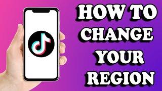 How to Change Your Region on TikTok 2022