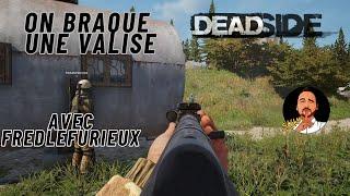 #deadside On braque une valise sur DEADSIDE en compagnie de @FredLeFurieux