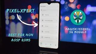 Pixel's Hidden Gems: Unlock Amazing Features with PixelXpert Magisk Module