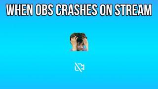 What NOT to do when OBS Crashes