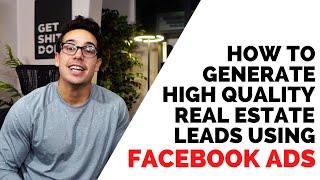 Lead Generation for Real Estate: How to Generate High Quality Real Estate Leads using Facebook Ads