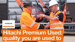 Hitachi Premium Used machinery provide the quality you are used to