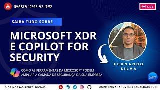 Desvendando o Microsoft XDR  e Copilot for Security