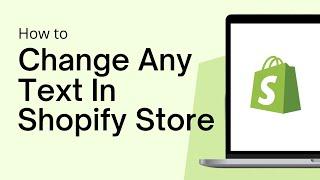 How To Change Any Text On Your Shopify Store (Here's What You Need To Know)