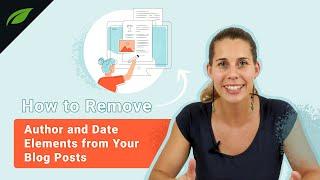 How to Remove Author & Date Elements from Your Blog Posts [or How to Customize Your WordPress Theme]