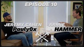 Armie HammerTime Podcast - Episode 110 - Pauly0x / Jeremy Cahen