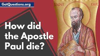 How did the Apostle Paul die? | GotQuestions.org