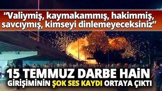 15 Temmuz Darbe Girişiminin Şok Ses Kaydı Ortaya Çıktı: "Sadece Benim Emirlerimi Dileyeceksiniz"