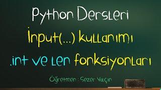 Python Dersleri 007 - Input, Int, Len Kullanımı