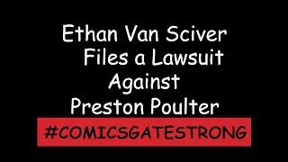 Ethan Van Sciver Files a Lawsuit Against Preston Poulter