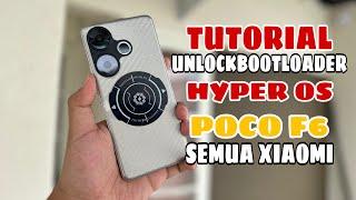 (UBL) Unlock Bootloader HyperOS di POCO F6 & Support Semua Xiaomi