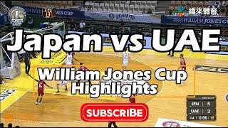 UAE vs Japan Full Game Highlights William Jones Cup 2024