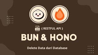 Tutorial Restful API Bun dan Hono #7 : Delete Data dari Database