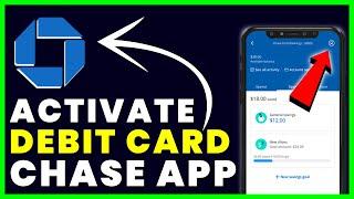 How to Activate Chase Debit Card on App